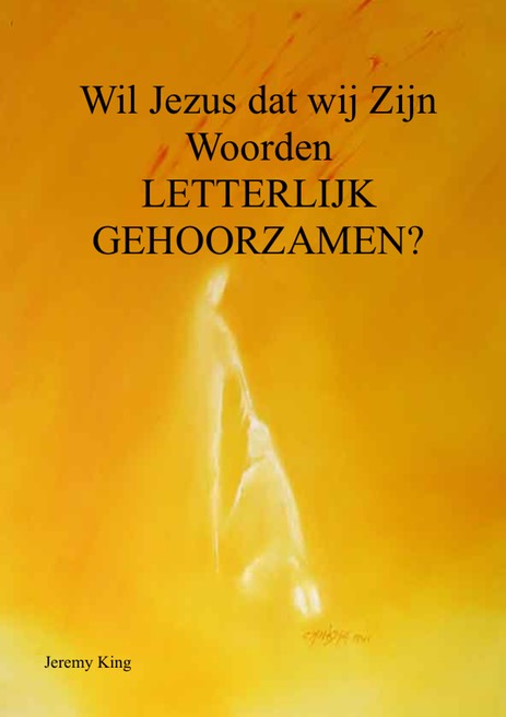 Wil Jezus dat we Zijn woorden Letterlijk gehoorzamen